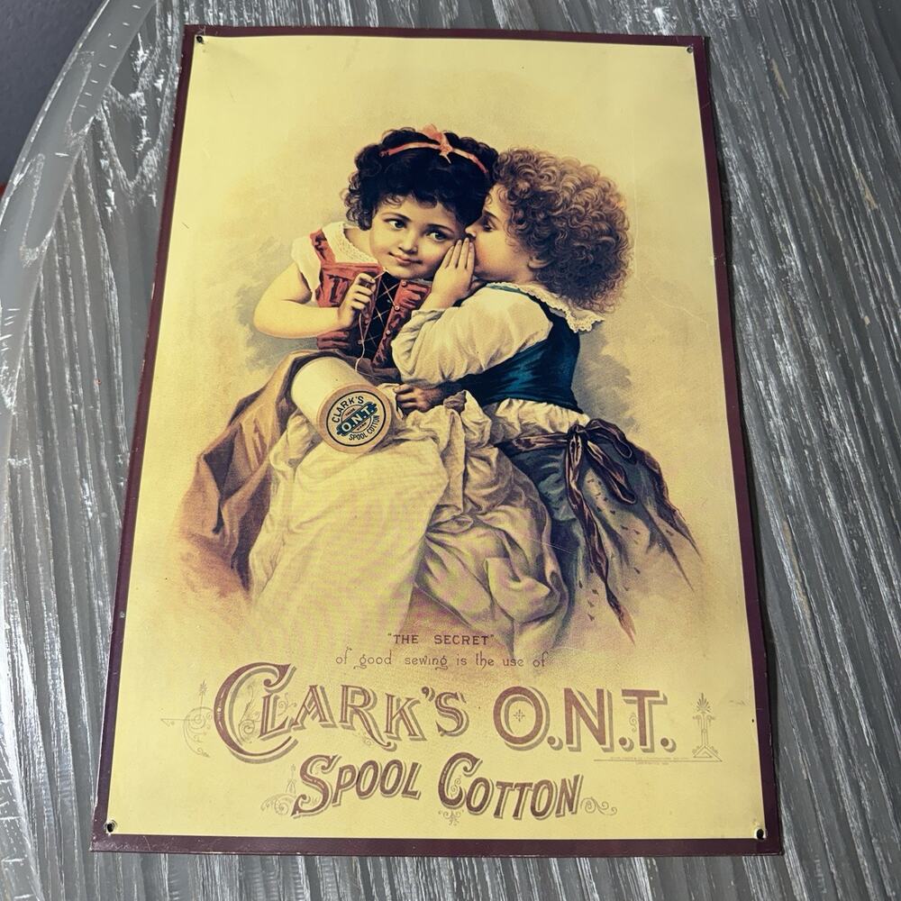 VINTAGE REAL CLARK'S O.N.T. SPOOL COTTON TIN SIGN *NOT A REPRODUCTION Sewing